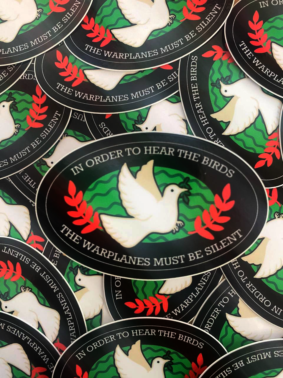 In Order to Hear the Birds (Pro-Peace Charity Sticker)